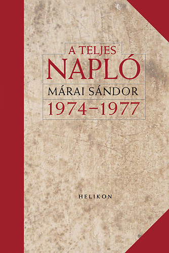 Márai Sándor - A teljes napló 1974-77