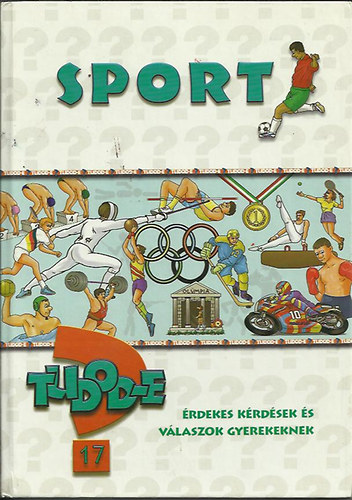 Cs. Nagy Zoltn - Tudod-e?  17.- Sport - rdekes krdsek s vlaszok gyerekeknek