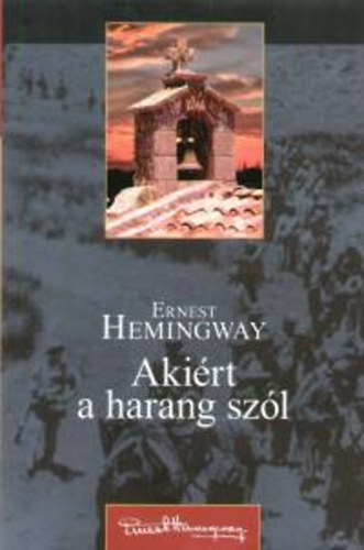 Ernest Hemingway - Akirt a harang szl