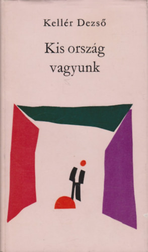 Kellr Dezs - Kis orszg vagyunk