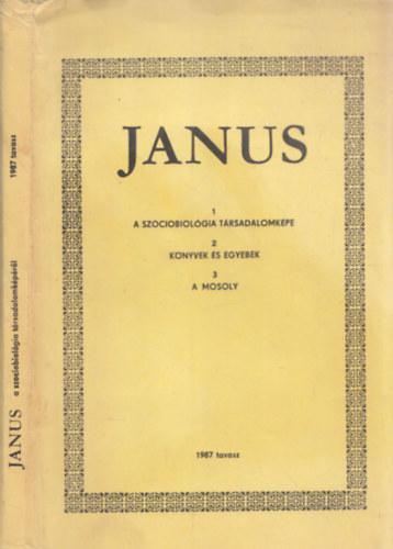 Hornyi zsb  (szerk.) - Janus 1987 tavasz I-III. fzet (I.: A szociobiolgia trsadalomkpe II.: Knyvek s egyebek III.: A mosoly)