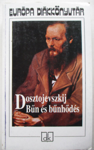 Fjodor Mihajlovics Dosztojevszkij - B�n �s b�nh�d�s