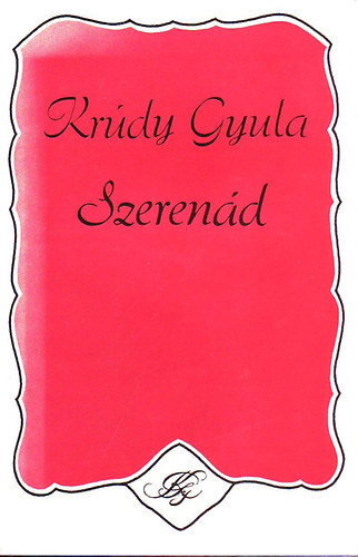 Kr�dy Gyula - Szeren�d     V�logatott elbesz�l�sek 1912-1915