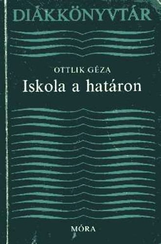 Ottlik Gza - Iskola a hatron