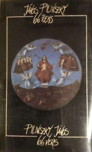 János Pilinszky - János Pilinszky 66 poems - Pilinszky János 66 vers