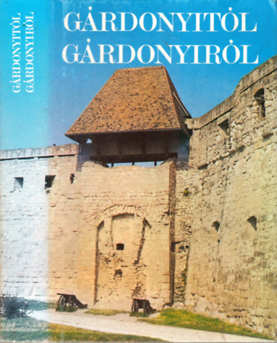 Tth Tibor  (szerk.) - Grdonyitl Grdonyirl