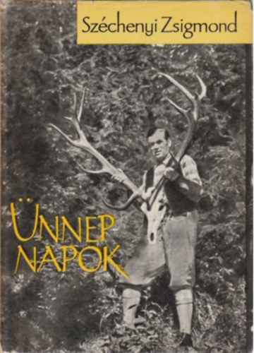 SZERZ� Sz�chenyi Zsigmond SZERKESZT� Sz�sz Imre GRAFIKUS Schell J�zsef Rudas Kl�ra - �nnepnapok EGY MAGYAR VAD�SZ HITVALL�SA II. Vadr�c�kr�l,  Szalonk�kr�l,  A "Gran Paradiso" vadkecsk�je, Nyulakr�l,  A nagykakas, �zbakjaimr�l, F�c�nokr�l, A f�c�nvad�szat "magas" tudom�ny�r�l,  Nagyv�zsony