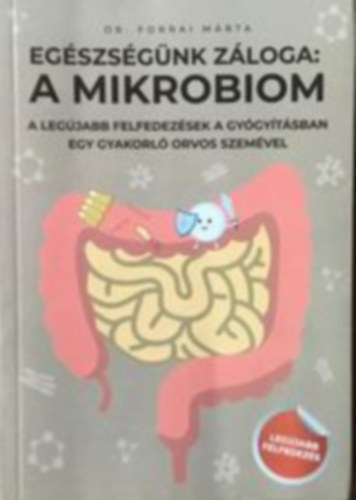 Dr. Forrai Mrta - Egszsgnk zloga: A mikrobiom