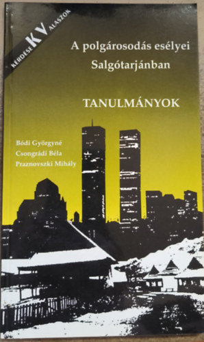 Csongr�di B�la, Praznovszki Mih�ly B�di Gy�rgyn� - A polg�rosod�s es�lye Salg�tarj�nban