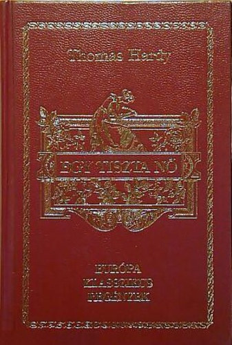 Thomas Hardy - Egy tiszta n� (Eur�pa Klasszikus Reg�nyek)