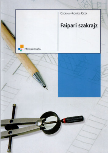 Csornai-Kov�cs G�za - Faipari szakrajz