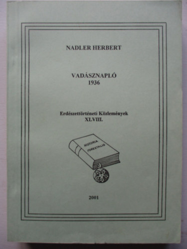 Nadler Herbert - Vad�sznapl� 1936 - Erd�szett�rt�neti k�zlem�nyek XLVIII.