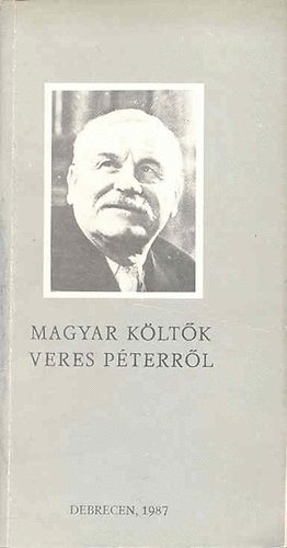 Szerk: B�nyei J�zsef - Magyar k�lt�k Veres P�terr�l