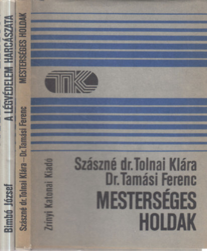 Dr. Tam�si Ferenc, Bimb� J�zsef Sz�szn� dr. Tolnai Kl�ra - 2 db. Tisztek k�nyvt�ra (Mesters�ges holdak + A l�gv�delem harc�szata)