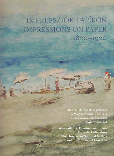 Impresszik papron / Impressions on paper (1820-1920) (ktnyelv: magyar-angol)