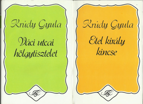 Krúdy Gyula - Váci utcai hölgytisztelet Válogatott elbeszélések 1931-1933