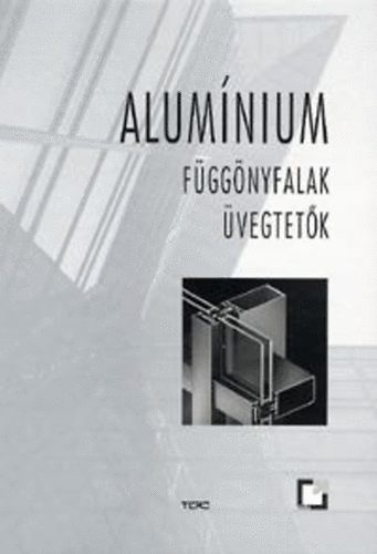 Alum�nium f�gg�nyfalak, �vegtet�k