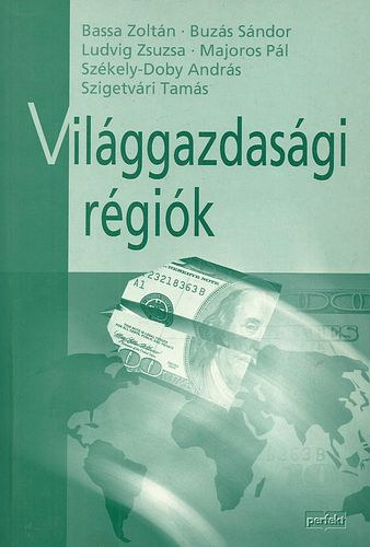 Buzás, Ludvig, Majoros Bassa - Világgazdasági régiók