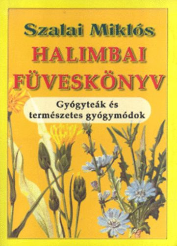 Szalai Mikls - Halimbai fvesknyv - Gygytek s termszetes gygymdok
