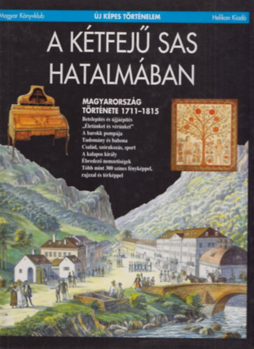 Barta J�nos - A k�tfej� sas hatalm�ban (�j k�pes t�rt�nelem)