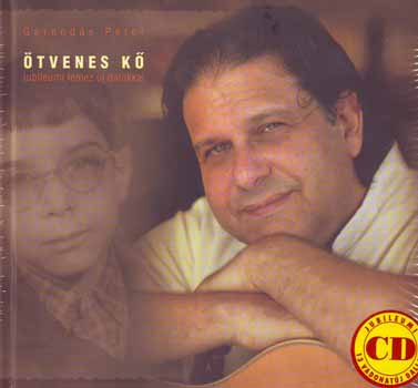 Gerendás Péter - Ötvenes kő - Jubileumi lemez új dalokkal - Könyv+CD
