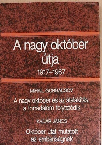 Gorbacsov-K�d�r - A nagy okt�ber �tja 1917-1987