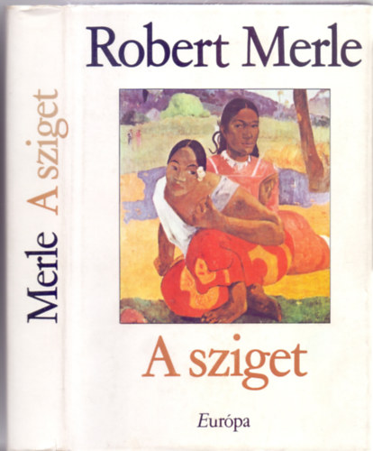 Robert Merle - A sziget (L'ile - Negyedik kiad�s - 5 Vil�gr�sz K�nyvei)