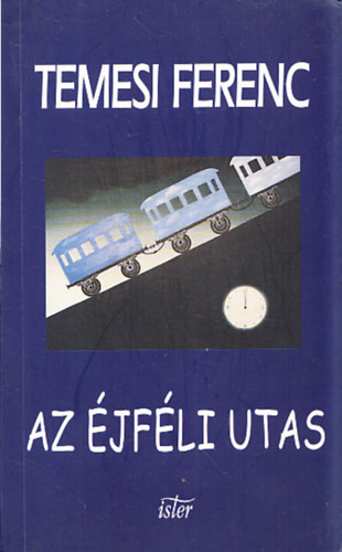 Temesi Ferenc - Az éjféli utas (Dedikált)