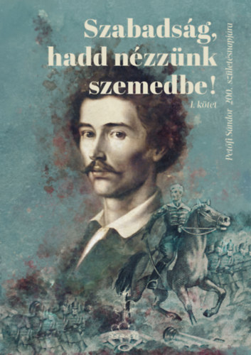 Benke Lszl - Szabadsg, hadd nzznk szemedbe! I. ktet
