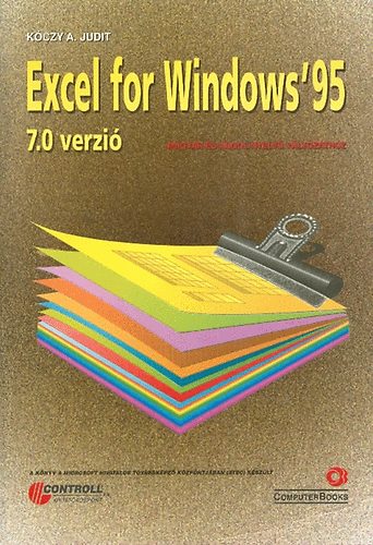 Kczy A. Judit - Excel for Windows ' 95  7.0 verzi magyar s angol nyelv vltozathoz