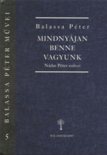 Balassa P�ter - Mindny�jan Benne Vagyunk - N�das P�ter m�vei