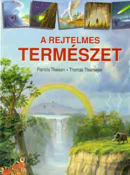 Theisen P.-Thiemeyer T. - A rejtelmes termszet