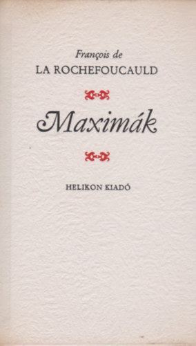 Francois de La Rochefoucauld - Maxim�k