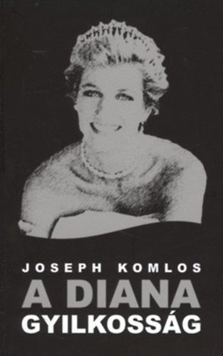 Joseph Komlos - A Diana gyilkosság