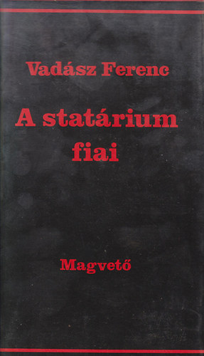 Vadsz Ferenc - A statrium fiai