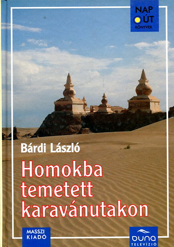 Brdi Lszl - Homokba temetett karavnutakon - DVD mellklettel