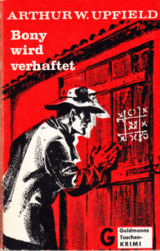 Arthur W. Upfield - Bony wird verhaftet
