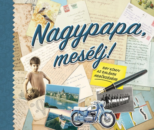 Koprivov Monika - Nagypapa, meslj! - Egy knyv az emlkek megrzsre