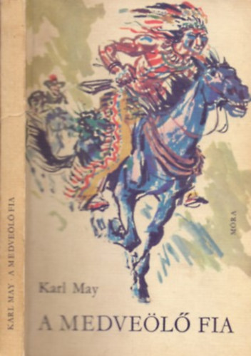 Karl May - A Medve�l� fia (Sz�nyi Gyula rajzaival) 1 kiad�s
