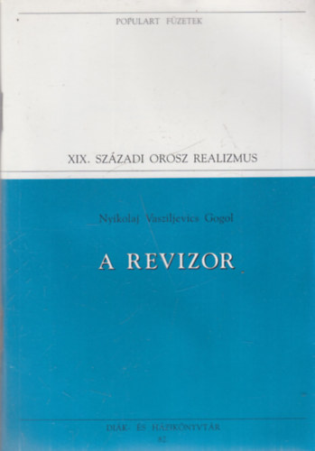 Nyikolaj Vasziljevics Gogol - A revizor (Populart fzetek)