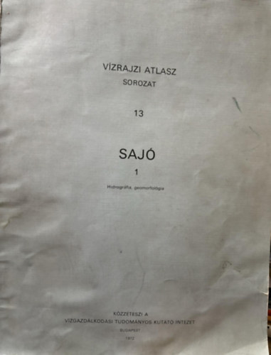 Vízrajzi Atlasz Sorozat 1. - Sajó (Hidrográfia, Geomorfológia)