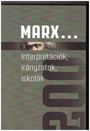 Antal Attila  (szerk.) - Marx.... Interpretcik, irnyzatok, iskolk