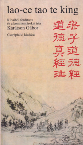 Karátson Gábor - Lao-ce tao te king