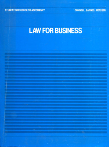 Donnell - Barnes - Metzger - Law for Business - Student Workbook to Accompany