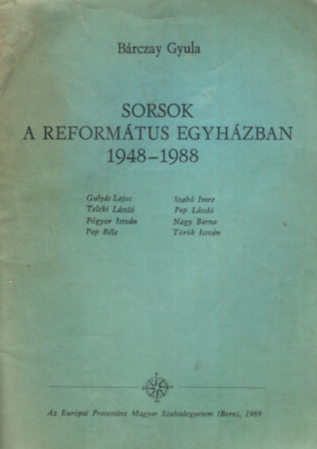 B�rczay Gyula - Sorsok a reform�tus egyh�zban 1948-1988