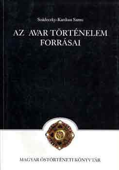 Sz�deczky-Kardoss Samu - Az avar t�rt�nelem forr�sai 557-t�l 806-ig