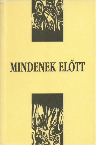 Kelemen Lajos  (szerk.) - Mindenek el�tt