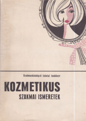 Fennesz L�szl�n� - Kozmetikus szakmai ismeretek