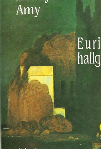 Károlyi Amy - Euridiké hallgatása