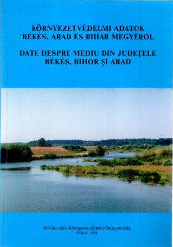 Dr. Forjn Mihly - Krnyezetvdelmi adatok Bks, Arad s Bihar megyrl